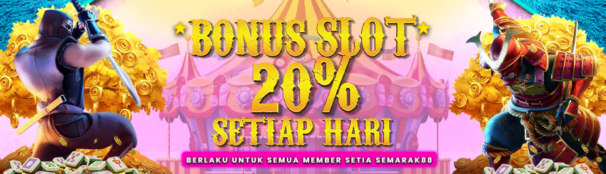 BONUS SLOT 20% SETIAP HARI